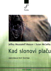 Literatura - Jeffrey Moussaieff, Susan McCarthy: Kad slonovi plaču, Emocionalan život životinja [ 21.36 Kb ]
